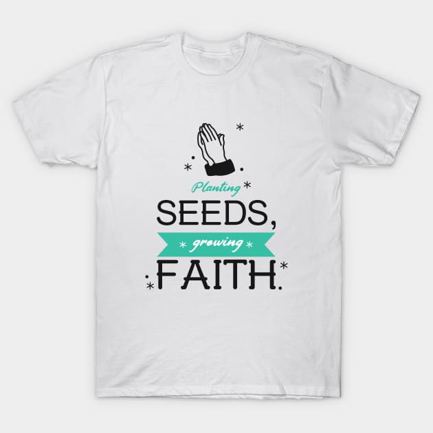 Planting Seeds, Growing Faith Christian Gardening T-Shirt by Lamount Tees